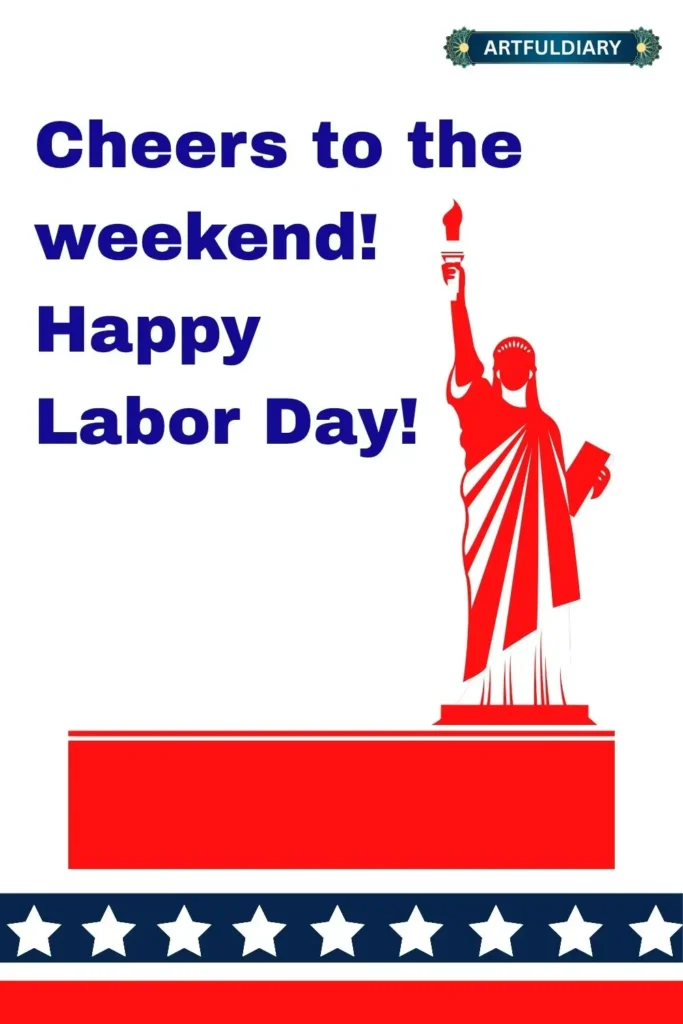 Cheers to the weekend! Happy Labor Day! happy labor day quotes and images