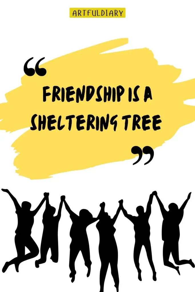 Friendship is a sheltering tree, happy friendship day images and quotes