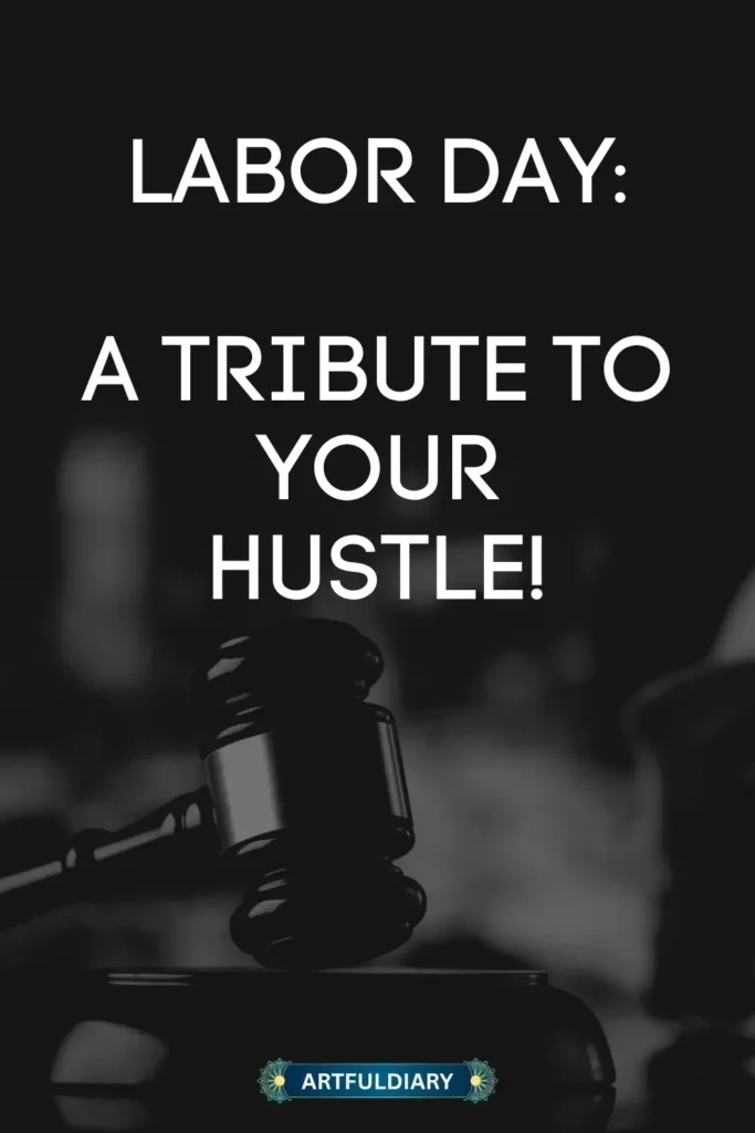 Labor Day: a tribute to your hustle! inspiring labor day quotes