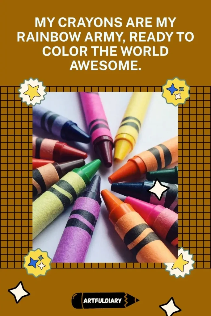 My crayons are my rainbow army, ready to color the world awesome, back to school quotes for kids
