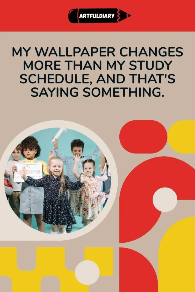 My wallpaper changes more than my study schedule, and that's saying something, back to school wallpapers and quotes