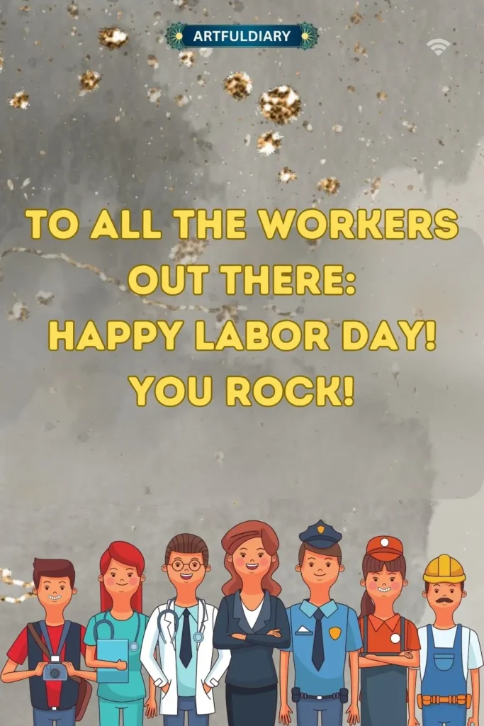 To all the workers out there_ Happy Labor Day! You rock! happy labor day quotes and images