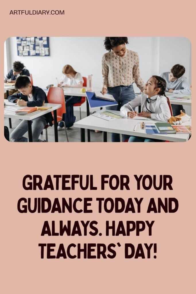 Grateful for your guidance today and always. Happy Teachers' Day!, quotes for teachers day cards