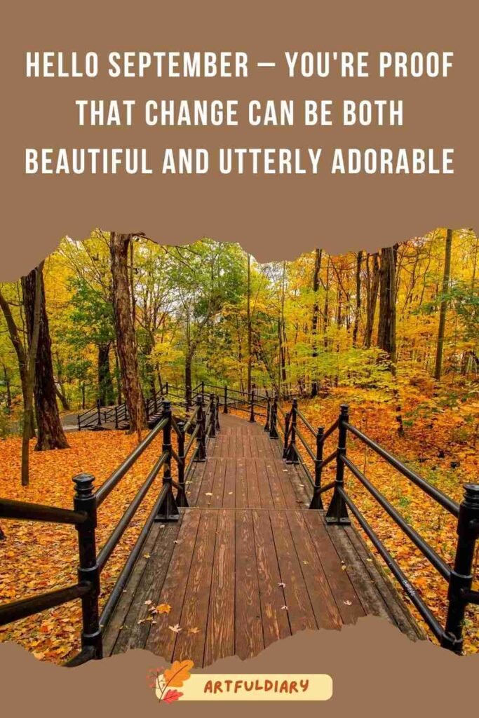 Hello September – you're proof that change can be both beautiful and utterly adorable, cute hello september quotes