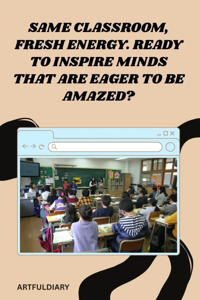 Same classroom, fresh energy. Ready to inspire minds that are eager to be amazed, first day of school quotes for teachers