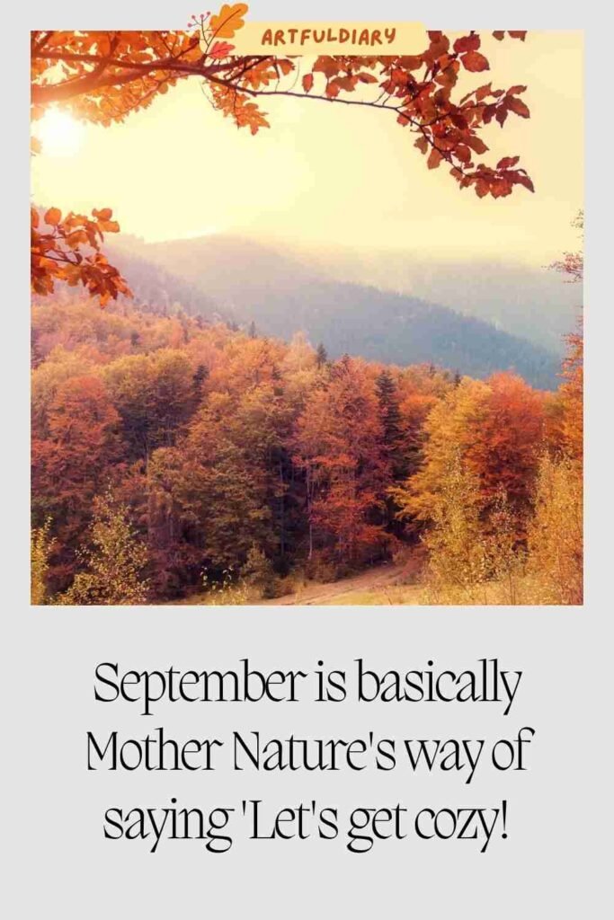 September is basically Mother Nature's way of saying 'Let's get cozy! cute hello september quotes