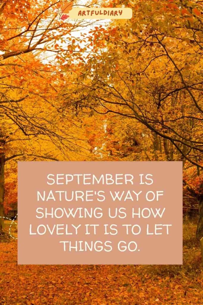 September is nature's way of showing us how lovely it is to let things go, hello september images with quotes