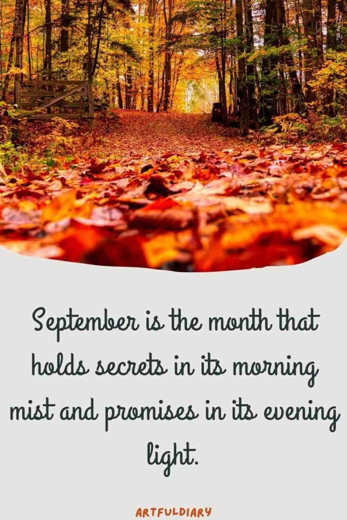 September is the month that holds secrets in its morning mist and promises in its evening light, quotes about September