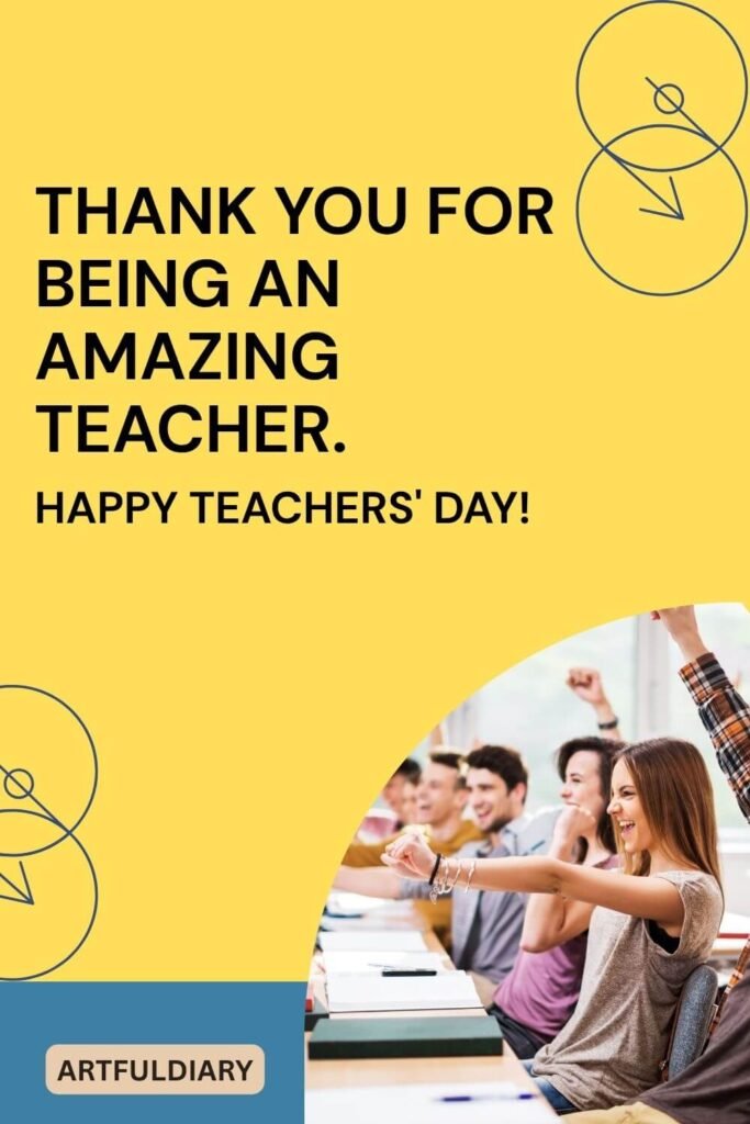 Thank you for being an amazing teacher. quotes for teachers day cards