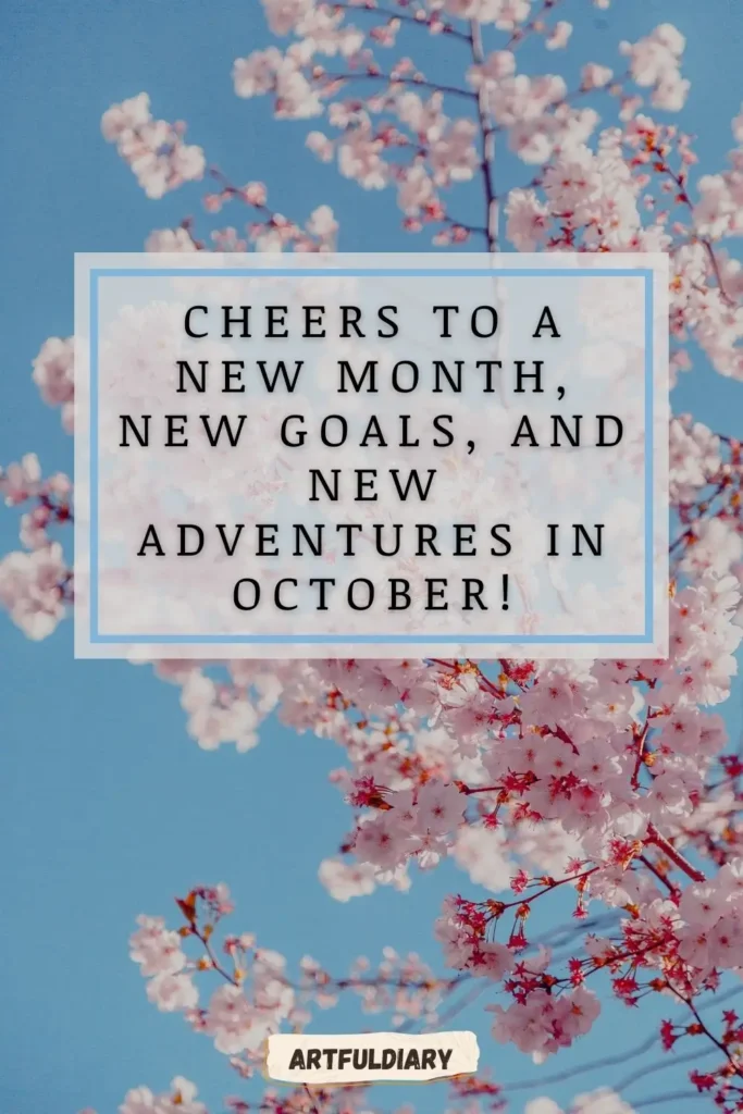 Cheers to a new month, new goals, and new adventures in October!, positive hello october quotes