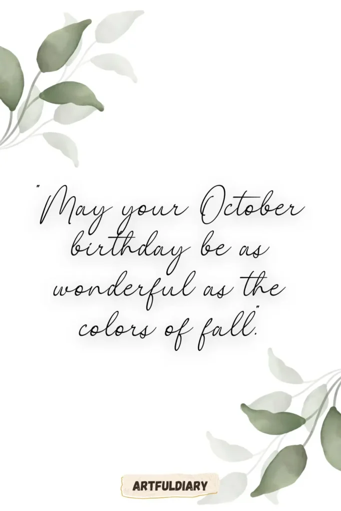 May your October birthday be as wonderful as the colors of fall, hello october quotes birthday month