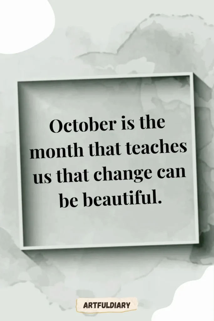 October is the month that teaches us that change can be beautiful, hello october quotes inspirational