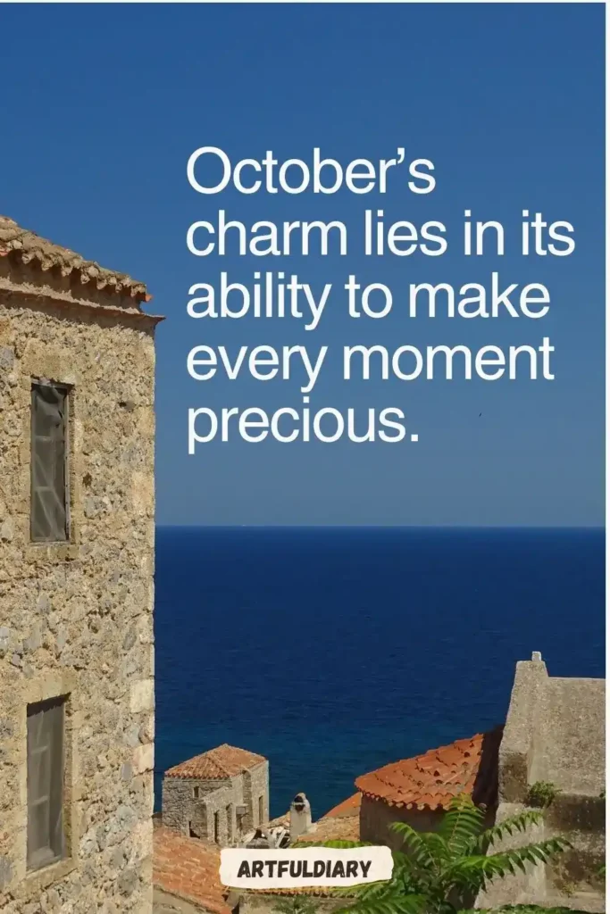 October’s charm lies in its ability to make every moment precious, positive hello october quotes