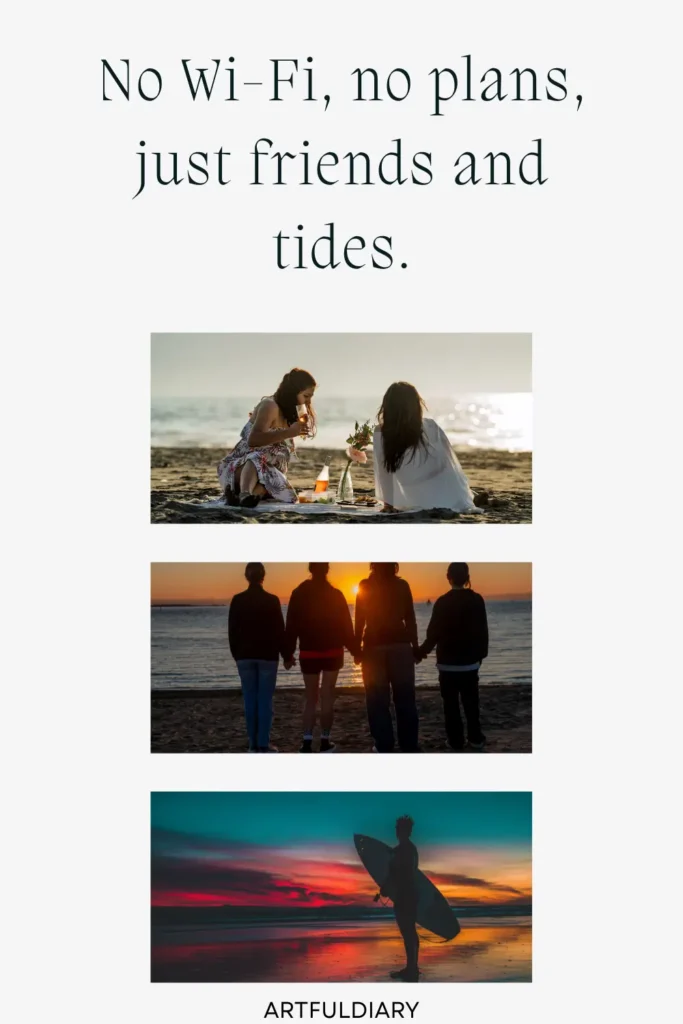 No Wi-Fi, no plans, just friends and tides, beach quotes with friends