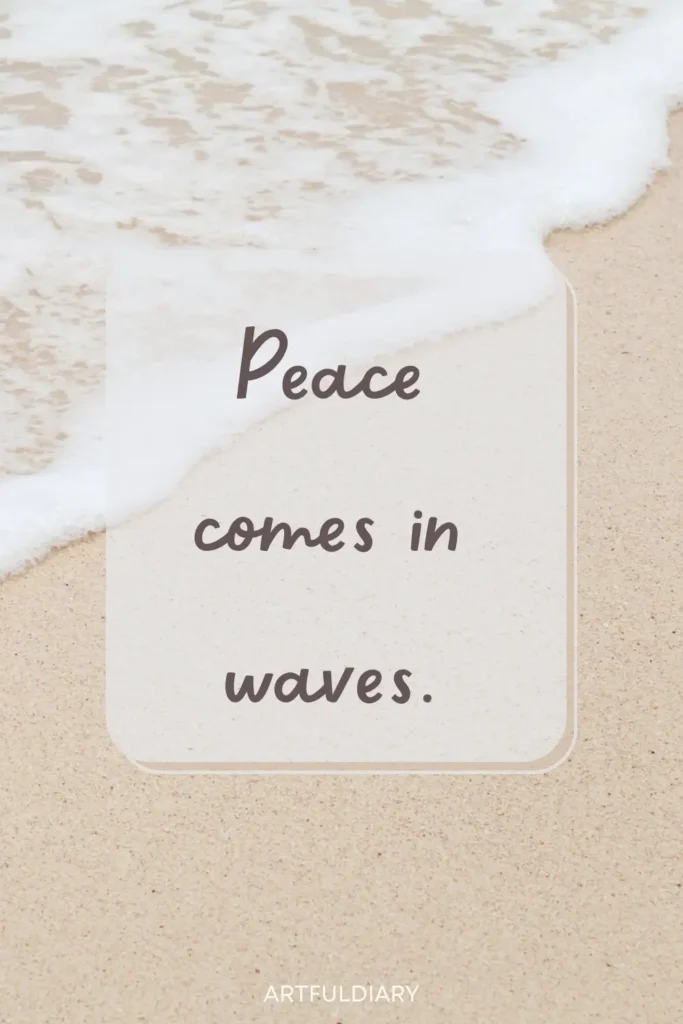 Peace comes in waves, short beach quotes