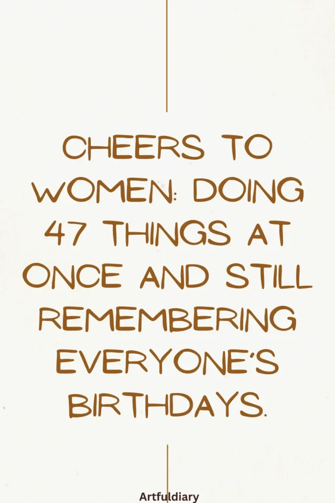happy womens day funny quotes, Cheers to women_ doing 47 things at once and still remembering everyone’s birthdays